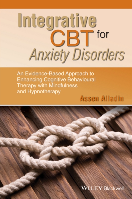 Integrative CBT for Anxiety Disorders – An Evidence–Based Approach to Enhancing…