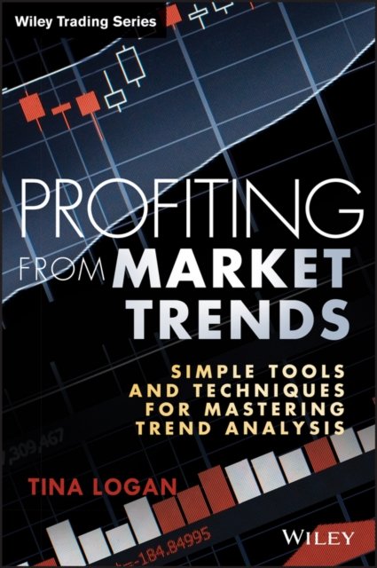 Profiting from Market Trends – Simple Tools and Techniques for Mastering Trend …