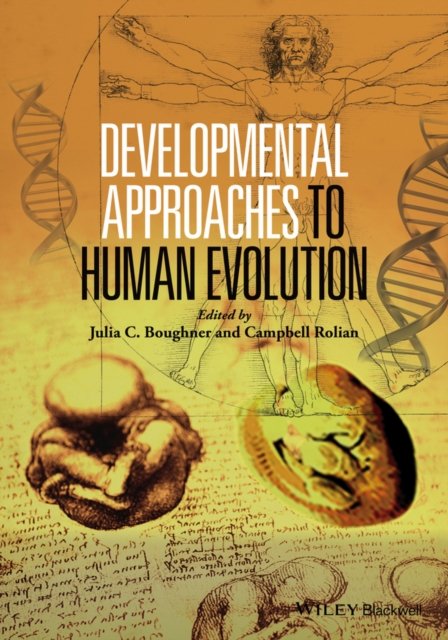 Developmental Approaches to Human Evolution Boughner Hardback Wiley–Blackwell