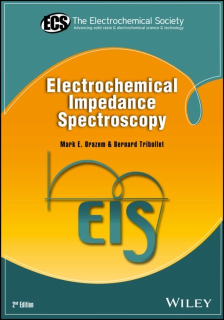 Electrochemical Impedance Spectroscopy 2e Orazem Hardback Wiley–Blackwell