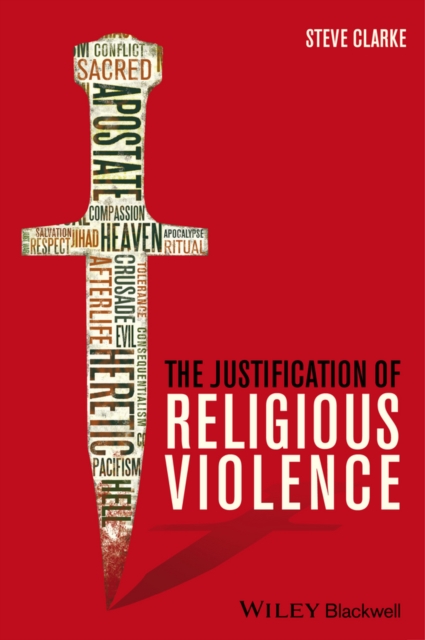 The Justification of Religious Violence Clarke Paperback John Wiley & Sons