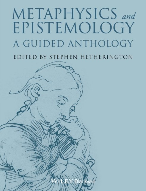 Metaphysics and Epistemology – A Guided Anthology Hetherington Paperback