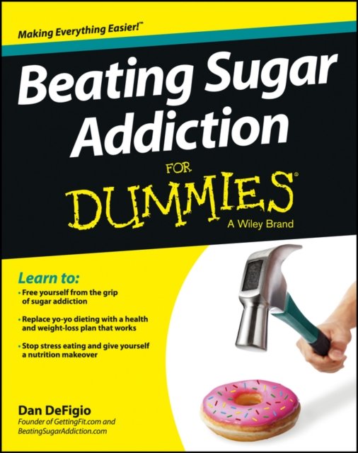 Beating Sugar Addiction For Dummies DeFigio Paperback John Wiley & Sons