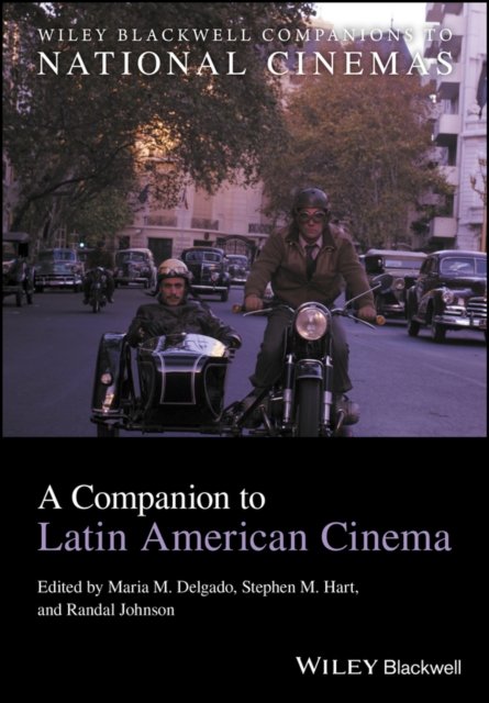 A Companion to Latin American Cinema Hart Hardback John Wiley & Sons