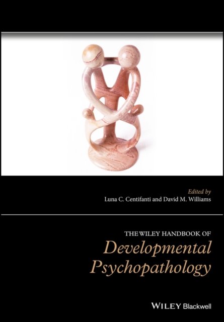 The Wiley Handbook of Developmental Psychopathology Centifanti Hardback