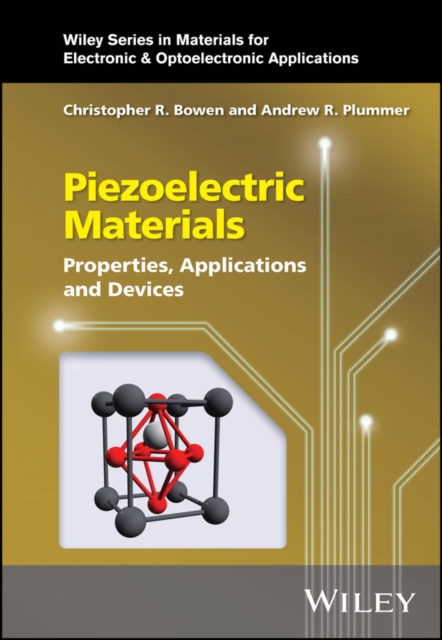 Piezoceramics: Properties and Devices Bowen Hardback Wiley–Blackwell