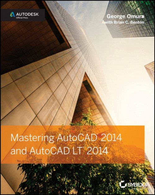 Mastering AutoCAD 2014 and AutoCAD LT 2014 – Autodesk Official Press Omura Sybex