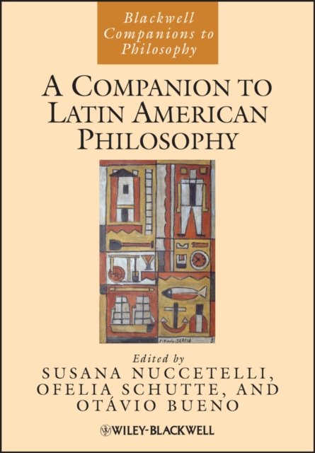 A Companion to Latin American Philosophy Nuccetelli Paperback Wiley–Blackwell
