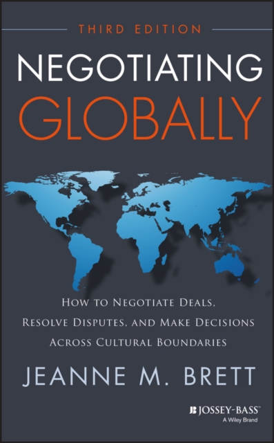 Negotiating Globally – How to Negotiate Deals, Resolve Disputes, and Make Decis…