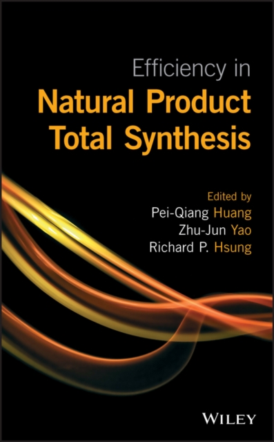 Efficiency in Natural Product Total Synthesis Huang Hardback Wiley–Blackwell