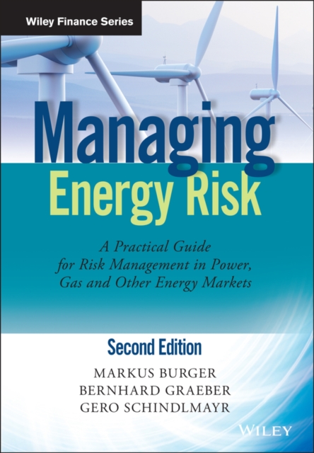 Managing Energy Risk 2e – A Practical Guide for Risk Management in Power, Gas a…