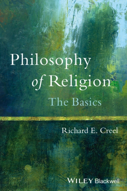 Philosophy of Religion – The Basics Creel Hardback John Wiley & Sons