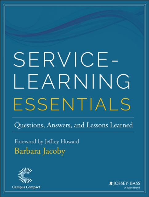 Service–Learning Essentials – Questions, Answers, and Lessons Learned Jacoby