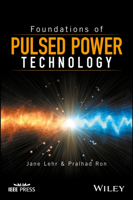 Foundations of Pulsed Power Technology Lehr Hardback Wiley–Blackwell