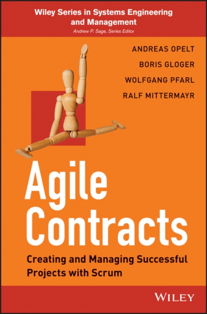 Agile Contracts – Creating and Managing Successful  Projects with Scrum Opelt