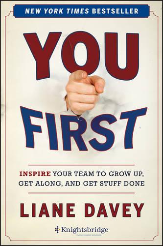 You First – Inspire Your Team to Grow Up, Get Along, and Get Stuff Done Davey