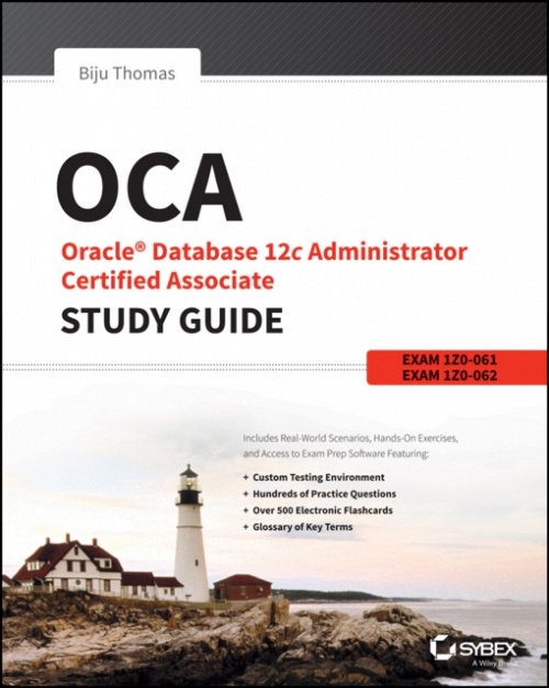 OCA – Oracle Database 12c Administrator Certified Associate Study Guide – Exams…