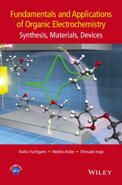 Fundamentals and Applications of Organic Electrochemistry – Synthesis, Material…