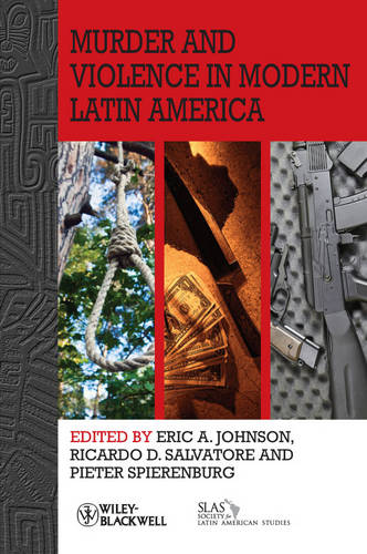 Murder and Violence in Modern Latin America Johnson Paperback Wiley–Blackwell