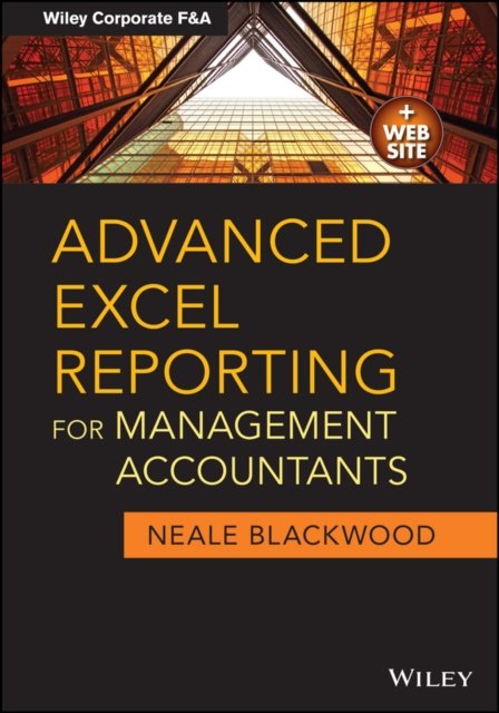 Advanced Excel Reporting for Management Accountant s + Website Blackwood