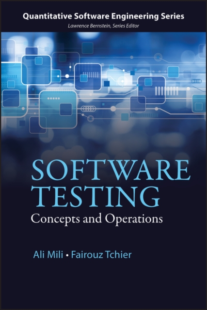 Software Testing – Concepts and Operations Mili Hardback Wiley–Blackwell