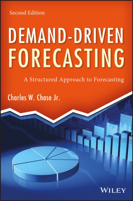 Demand–Driven Forecasting, Second Edition – A Structured Approach to Forecastin…