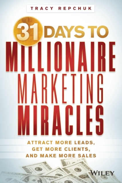 31 Days to Millionaire Marketing Miracles Repchuk Paperback John Wiley & Sons