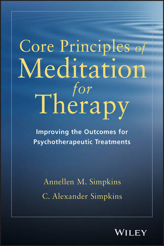 Core Principles of Meditation for Therapy – Improving the Outcomes of Psychothe…
