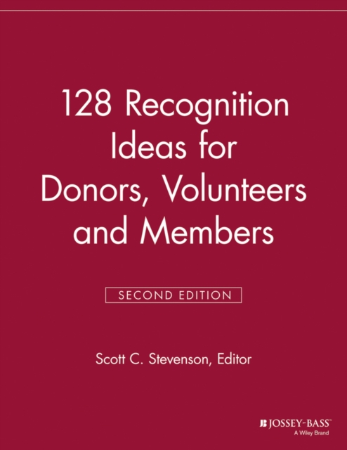 128 Recognition Ideas for Donors, Volunteers and Members, 2nd Edition VMR