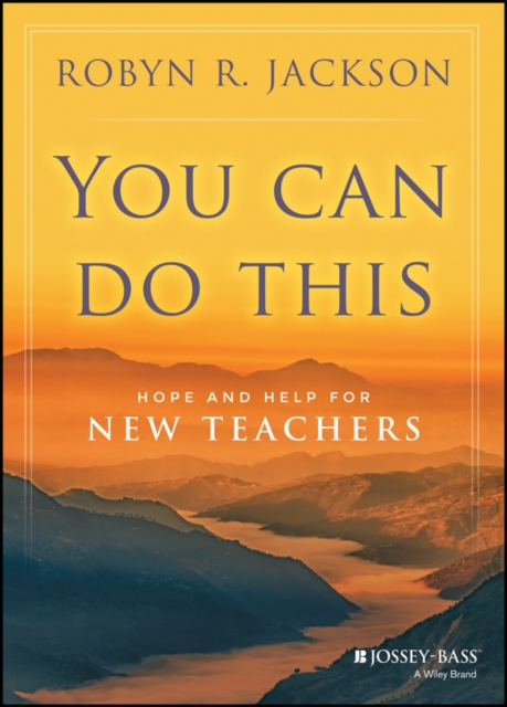 You Can Do This – Hope and Help for New Teachers Jackson Hardback Jossey Bass