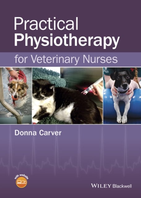 Practical Physiotherapy for Veterinary Nurses Carver Paperback Wiley–Blackwell