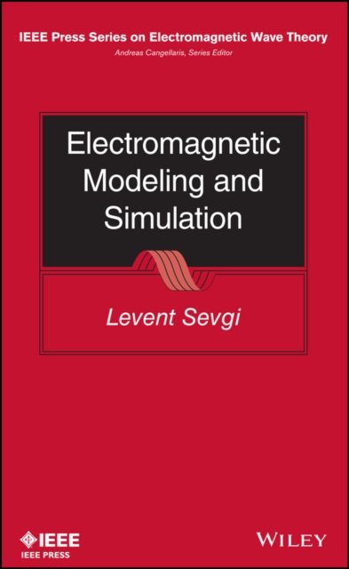Electromagnetic Modeling and Simulation Sevgi Hardback Wiley–Blackwell