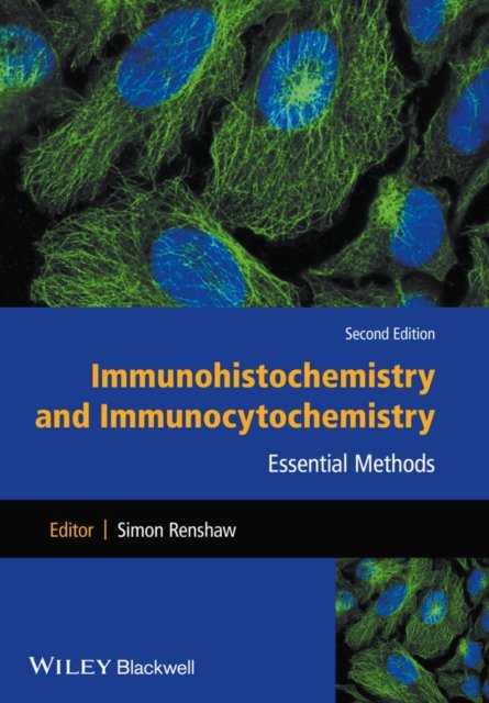 Immunohistochemistry and Immunocytochemistry – Essential Methods 2e Renshaw