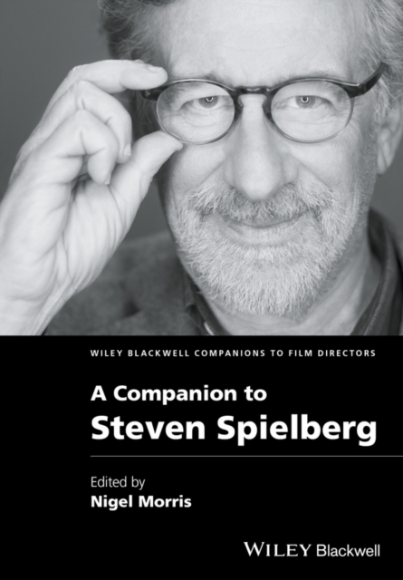 A Companion to Steven Spielberg Morris Hardback John Wiley & Sons 9781118726914