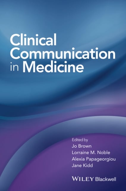 Clinical Communication in Medicine Brown Paperback Wiley–Blackwell 9781118728246