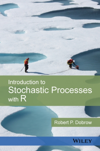 Introduction to Stochastic Processes with R Dobrow Hardback Wiley–Blackwell