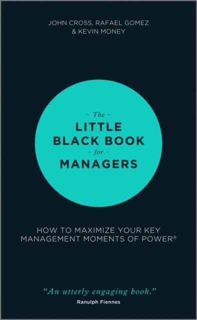 The Little Black Book for Managers – How to Maximize Your Key Management Moment…