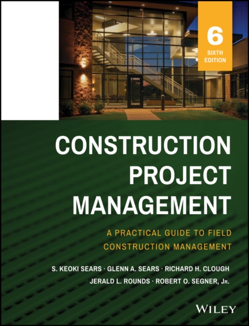 Construction Project Management – A Practical Guide to Field Construction Manag…
