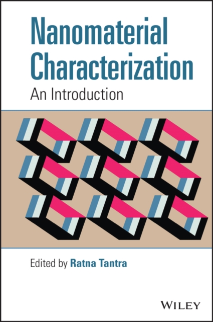 Nanomaterial Characterization – An Introduction Tantra Hardback Wiley–Blackwell