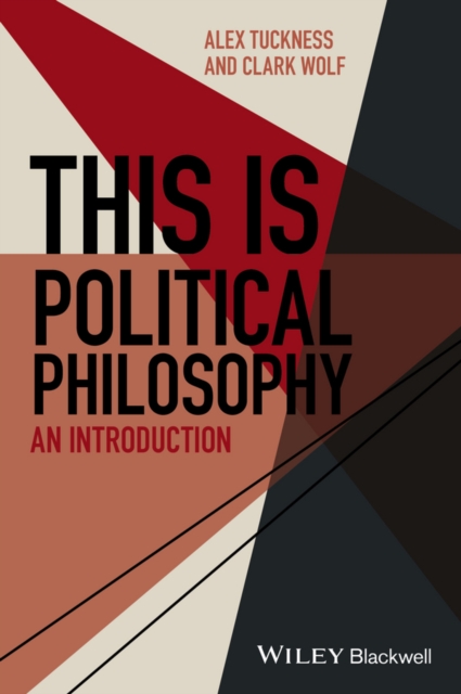 This Is Political Philosophy – An Introduction Tuckness Paperback 9781118765975