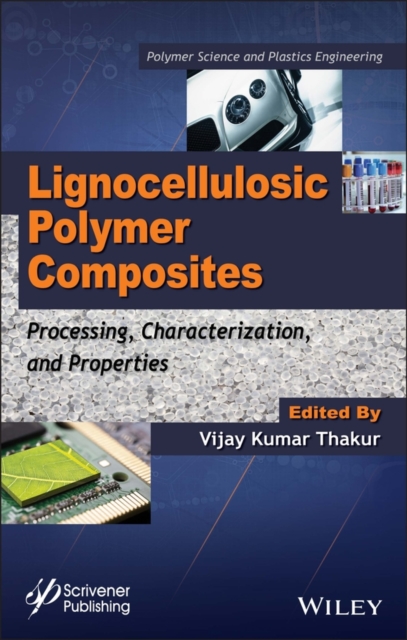 Lignocellulosic Polymer Composites – Processing, Characterization, and Properti…