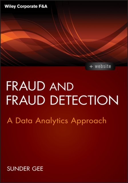 Fraud and Fraud Detection + Website – A Data Analytics Approach Gee Hardback