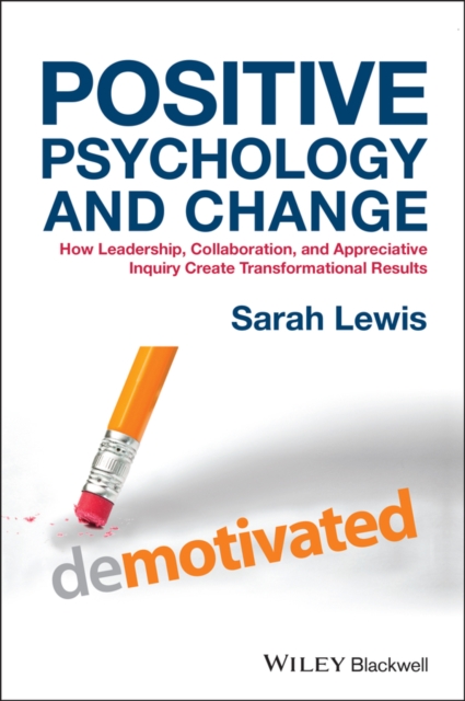 Positive Psychology and Change – How Leadership, Collaboration and Appreciative…