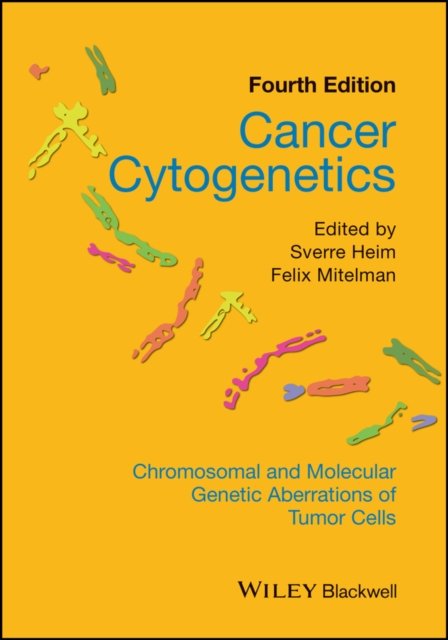 Cancer Cytogenetics – Chromosomal and Molecular Genetic Aberrations of Tumor Ce…