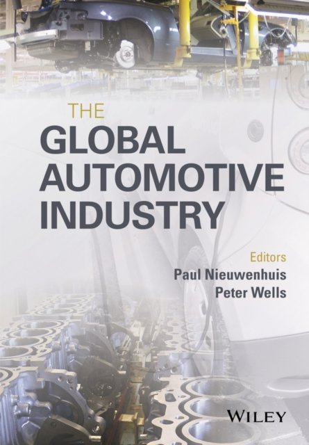 The Global Automotive Industry Nieuwenhuis Hardback Wiley–Blackwell
