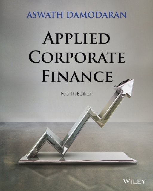 Applied Corporate Finance 4e Damodaran Paperback John Wiley & Sons 9781118808931