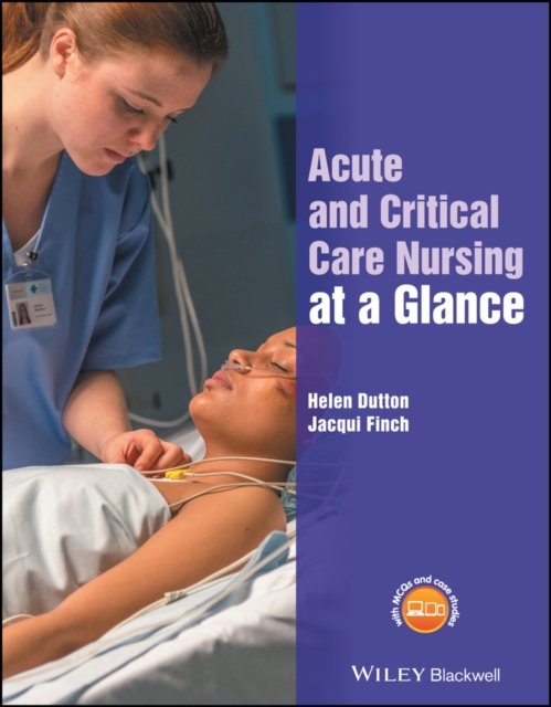 Acute and Critical Care Nursing at a Glance Dutton Paperback Wiley–Blackwell