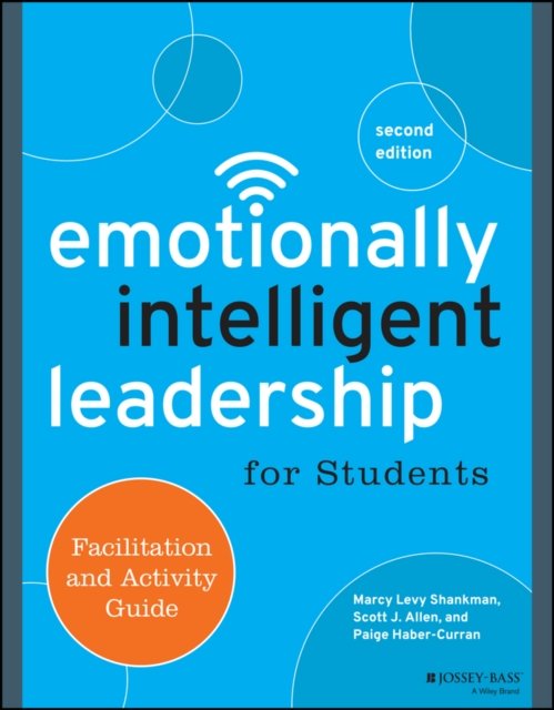 Emotionally Intelligent Leadership for Students – Facilitation and Activity Gui…