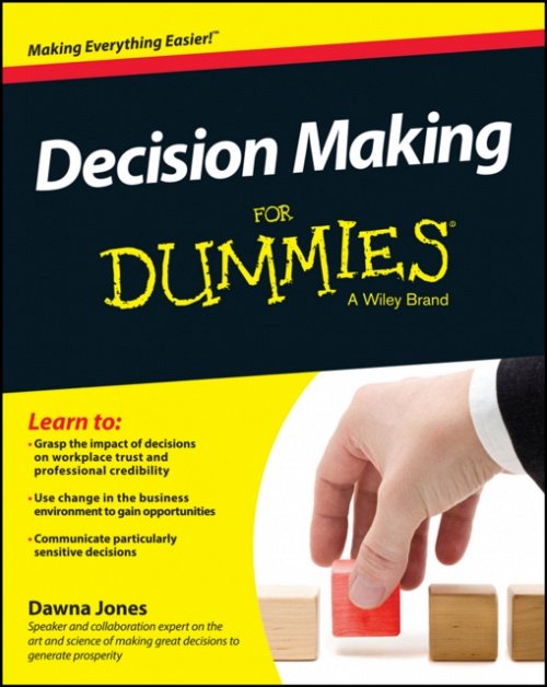 Decision Making For Dummies Jones Paperback John Wiley & Sons 9781118833667