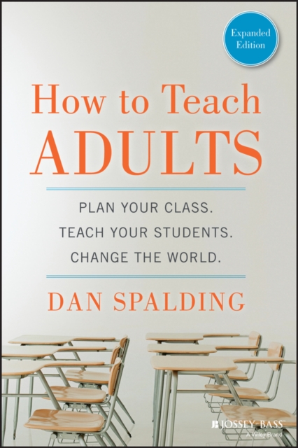 How to Teach Adults – Plan Your Class, Teach Your Students, Change the World, E…